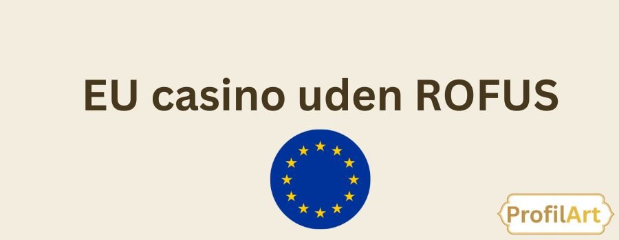 Casinoer uden ROFUS En Guide til Spiloplevelser Uden Begrænsninger